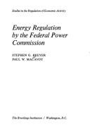 Cover of: Energy regulation by the Federal Power Commission