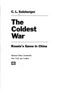 Cover of: The coldest war: Russia's game in China