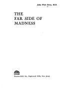 The far side of madness by John Weir Perry