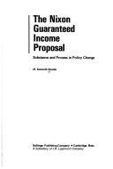 The Nixon guaranteed income proposal: substance and process in policy change by M. Kenneth Bowler