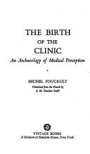 Cover of: The birth of the clinic by Michel Foucault