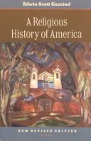 A religious history of America by Edwin S. Gaustad, Leigh Schmidt