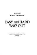 Cover of: Easy and hard ways out: a novel.