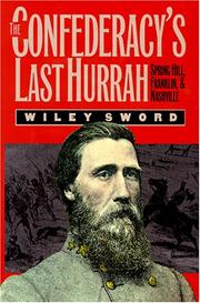 Cover of: The Confederacy's last hurrah: Spring Hill, Franklin, and Nashville