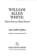 Cover of: William Allen White: maverick on main street