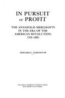 Cover of: In pursuit of profit: the Annapolis merchants in the era of the American Revolution, 1763-1805