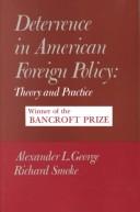 Cover of: Deterrence in American foreign policy: theory and practice