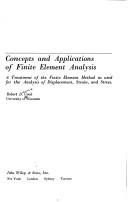 Concepts and applications of finite element analysis : a treatment of the finite element method as used for the analysis of displacement, strain and stress