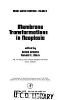 Cover of: Membrane transformations in neoplasia: proceedings of the Miami winter symposia, January 17-18, 1974