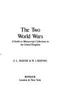 The two World Wars : a guide to manuscript collections in the United Kingdom