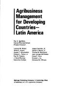 Agribusiness management for developing countries--Latin America by Ray Allan Goldberg