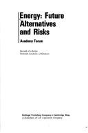 Cover of: Energy: future alternatives and risks.