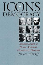 Icons of democracy : American leaders as heroes, aristocrats, dissenters, and democrats