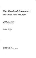 Cover of: The troubled encounter: the United States and Japan
