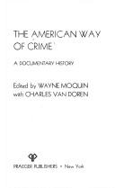 Cover of: The American way of crime: a documentary history