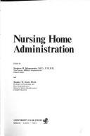Nursing home administration by Stephen M. Schneeweiss