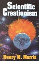 Scientific creationism by Henry M. Morris
