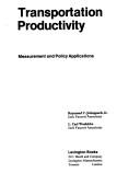 Cover of: Transportation productivity: measurement and policy applications