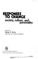 Cover of: Responses to change: society, culture, and personality