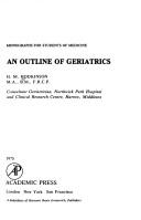 An outline of geriatrics by H. M. Hodkinson