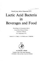 Lactic acid bacteria in beverages and food : proceedings of a symposium held at Long Ashton Research Station, University of Bristol, 19-21 September 1973