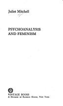 Cover of: Psychoanalysis and feminism: [Freud, Reich, Laing, and women] by Juliet Mitchell