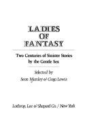 Cover of: Ladies of Fantasy: Two Centuries of Sinister Stories by the Gentle Sex