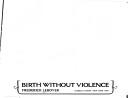 Cover of: Birth without violence