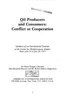 Cover of: Oil producers and consumers: conflict or cooperation : synthesis of an international seminar at the Center for Mediterranean Studies, Rome, June 24 to June 28, 1974