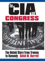 The CIA & Congress : the untold story from Truman to Kennedy