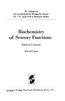 Cover of: Biochemistry of sensory functions: 25, Colloquium der Gesellschaft für Biologische Chemie, 25-27 April 1974 in Mosbach-Baden