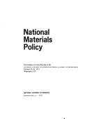 Cover of: National materials policy: proceedings of a joint meeting of the National Academy of Sciences-National Academy of Engineering, October 25-26, 1973, Washington, D.C.