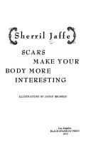 Cover of: Scars make your body more interesting