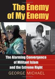 Cover of: The enemy of my enemy: the alarming convergence of militant Islam and the extreme right