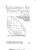 Cover of: Education for foster family care: models and methods for foster parents and social workers