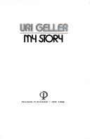 Uri Geller, my story by Uri Geller