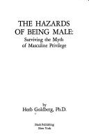 Cover of: Hazards of Being Male: Surviving the Myth of Masculine Privilege