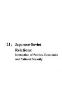 Japanese-Soviet relations : interaction of politics, economics and national security