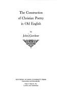 Cover of: The construction of Christian poetry in Old English