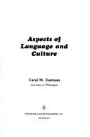 Cover of: Aspects of language and culture by Carol M. Eastman