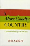 Cover of: A more goodly country: a personal history of America