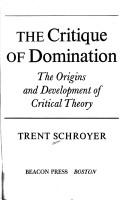 Cover of: The critique of domination by Trent Schroyer
