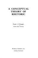 Cover of: A conceptual theory of rhetoric by Frank J. D'Angelo