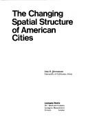 Cover of: The changing spatial structure of American cities