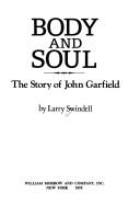 Cover of: Body and soul, the story of John Garfield