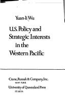 Cover of: U.S. policy and strategic interests in the Western Pacific