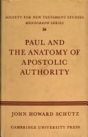 Paul and the anatomy of apostolic authority by John Howard Schütz
