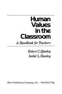Cover of: Human values in the classroom: a handbook for teachers