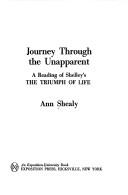 Cover of: Journey through the unapparent: a reading of Shelley's The triumph of life.