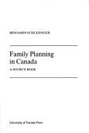 Cover of: Family planning in Canada: a source book